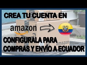 Crea y configura tu CUENTA de AMAZON para envíos a Ecuador desde USA 2021 | Porque enviar a MIAMI?