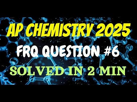 2025 AP Chemistry FRQ #6 | Full Solution + Tips for Free Response