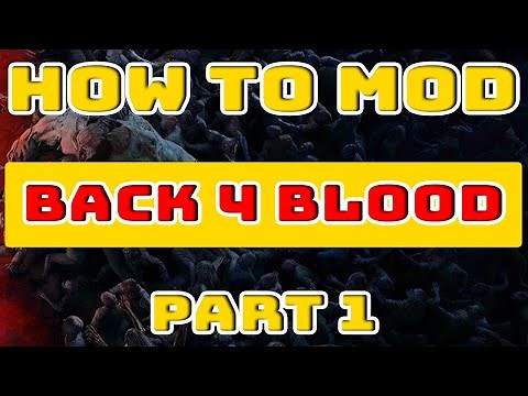 How to Mod Back 4 Blood - Part 1: Setup and Basic Values