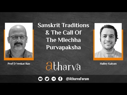 Sanskrit Reflective Traditions and the Call of the Mlechha Purvapaksha | Prof D Venkat Rao & Halley