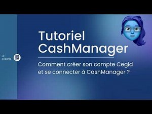 CashManager / tuto n°1 Comment créer son compte Cegid et se connecter à CashManager ? - LF Experts