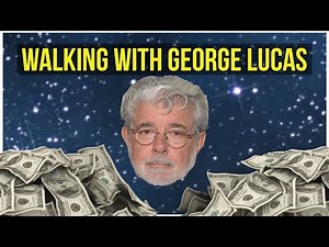 Walking with George Lucas