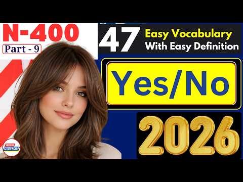 2026 N400 - 37 Have you ever / Yes/No and 90 Word Definitions (What Mean) US Citizenship Test 2026