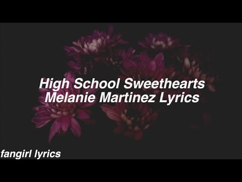 High School Sweethearts || Melanie Martinez Lyrics
