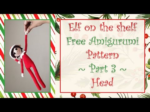Elf on the shelf - Free Amigurumi Pattern - Part 3 - Head