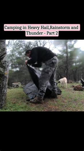 Camping in a Heavy Rainstorm and Hail: Part 2