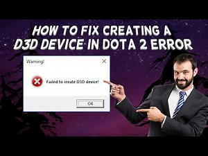How To Fix Creating A d3d Device In Dota 2 Error | Tutorial