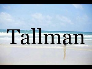 How To Pronounce Tallman🌈🌈🌈🌈🌈🌈Pronunciation Of Tallman