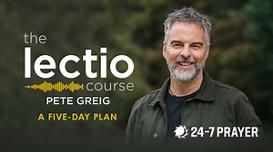 The Lectio Course: Ancient Practice for Modern Faith - Day 1 of 5