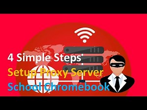 4 Simple Steps to Setup Proxy Server For School Chromebook 2023
