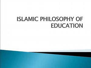 ISLAMIC PHILOSOPHY OF EDUCATION
