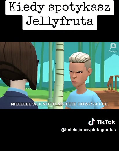 Kiedy Spotykasz Jelly Fruta w Miasteczku Plotagon