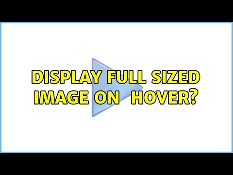 Display full sized image on ＜img＞ hover? (3 Solutions!!)