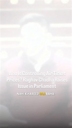 Who Is Controlling Air Ticket Prices? Raghav Chadha Raises Issue in Parliament Aam Aadmi Party Member of Parliament Raghav Chadha raised serious concerns in Parliament over the unchecked rise in air ticket prices, questioning who is actually controlling airfare rates in the country. He said that air travel is increasingly becoming a luxury only the rich can afford, while the common man is being forced to bear the burden of airline greed. Chadha demanded fair pricing, transparency, and accountabi