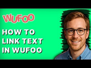 How to Link Text in Wufoo [2026 Full Guide]