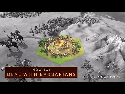 CIVILIZATION VI - How To Deal With Barbarians