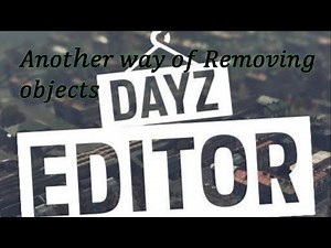 Dayz Editor | Another way of getting rid of items placed