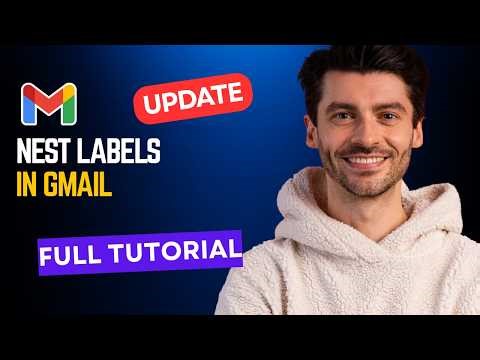 How to Nest Labels in Gmail [2026 Full Guide]