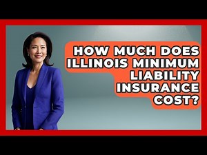 How Much Does Illinois Minimum Liability Insurance Cost? - Auto Coverage Explained