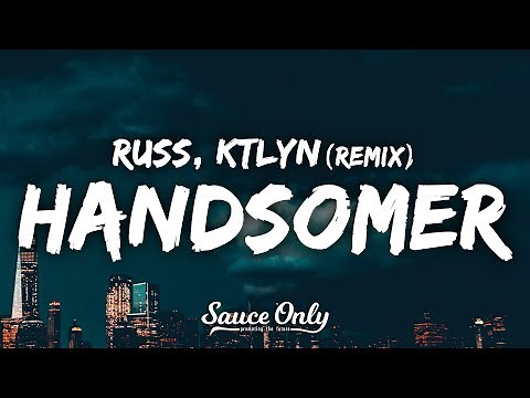 Russ feat. Ktlyn - HANDSOMER (Remix) (Lyrics) "I know I'm fine but the money makes me handsomer"