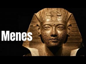 Menes - The first legendary king of unified Egypt