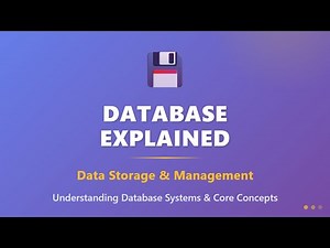 Database Explained: Data Storage & Management Systems