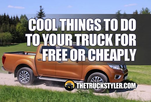 11 Cool Things to Do to Your Truck for Free or Very Cheap