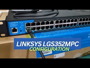 Linksys LGS352MPC Switch Configuration