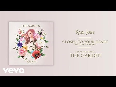Kari Jobe - Closer To Your Heart (Audio) ft. Cody Carnes