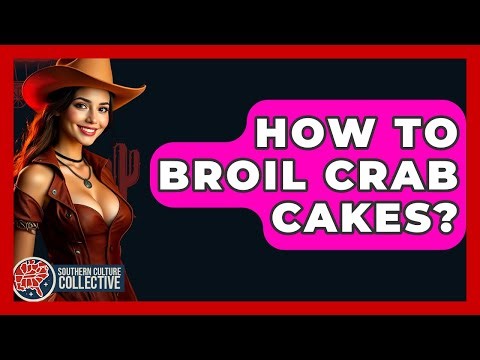 How To Broil Crab Cakes? - Southern Culture Collective