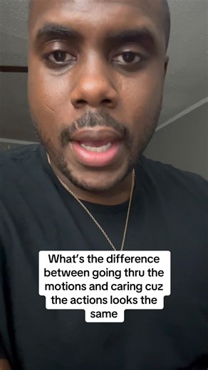 7.1K views · 144 reactions | What’s the difference between going through the motions and caring because the actions look the same. | Essex C. Berry | Facebook