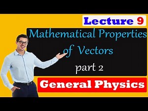 General Physics | Lecture 09 |Some Mathematical Properties of vectors Part 2 |Amharic| በአማርኛ|