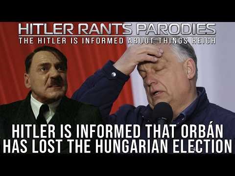 Hitler is informed that Orbán has lost the Hungarian election