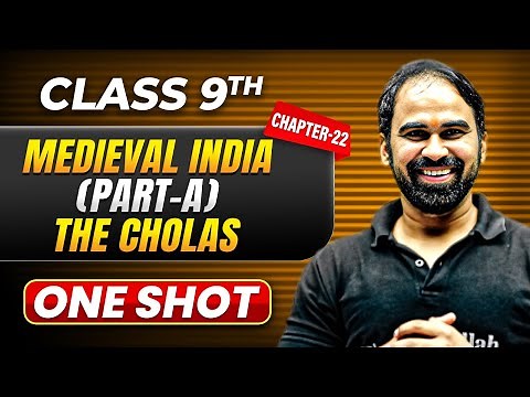 MEDIEVAL INDIA - THE CHOLAS in One Shot | Class 9 History | ICSE Board