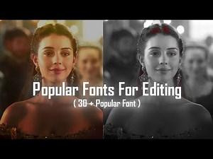 30 + Popular Fonts For Editing🔥✨ | The Best Fonts To Use In Our Videos | Fonts For Edits | Font Pack