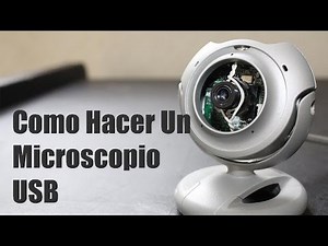 Como Hacer Un Microscopio Con Una Web Cam