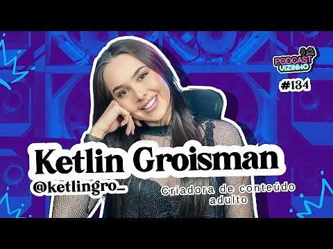 KETLIN GROISMAN - Neighbor Podcast #134