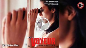 Voyeur Confessions – Watch Erotic Adult Movies 18+ Online Free
