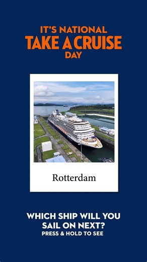 It’s National Take a Cruise Day!! 🚢 Press & hold to reveal the Holland America Line ship you’re sailing next. Fate has spoken. Now where are we going? | Holland America Line