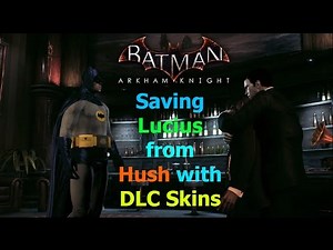 Batman Arkham Knight: Saving Lucius from Hush with DLC Skins