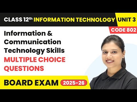 Multiple Choice Questions - ICT Skills | Class 12 IT Unit 3 | Code 802 Part A | CBSE 2025-26
