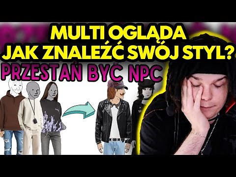 MULTI ogląda JAK ZNALEŹĆ SWÓJ STYL? FULL GUIDE!
