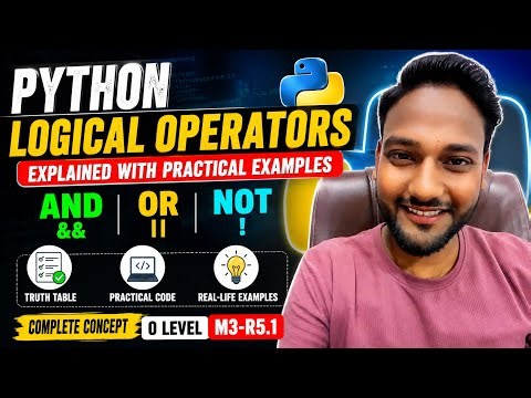 Python Logical Operators Explained with Practical Examples | AND OR NOT in Python | O Level M3-R5.1