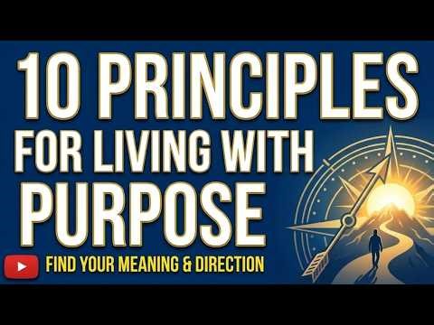 10 Principles for Living with Purpose