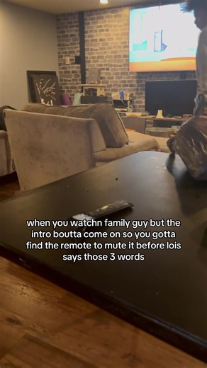 when you boutta go watch family guy but the intro comes on and you gotta mute it before lois says those 3 words • #kngskiii #relatable