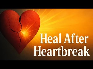 10 Proven Ways to Finally Move On After Heartbreak