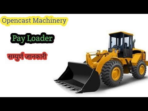 Pay loader machine working, parts, Explanation || Opencast Machinery || A lot to know