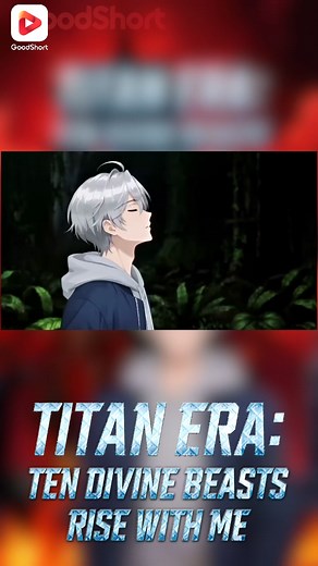 🔮 WATCH MORE👉🔥Titan Era: Ten Divine Beasts Rise with Me🔥 🌍 The caverns opened. Beasts invaded. Humanity neared extinction! 😱 But Flynn awakened the one-of-a-kind TOWER OF TEN BEASTS, wielding ten primordial god-tier creatures! 💪 Facing the apocalypse, he defies fate with overwhelming power.⚡️ From awakening to dominance, watch him conquer the abyss and rebuild civilization! 🎬 A complete epic of battles & growth. Non-stop thrills! #GoodShort | Short Drama Channel