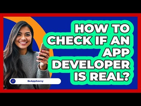 How To Check If An App Developer Is Real?