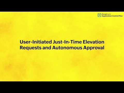 Configure Just-In-Time Elevation & Autonomous Approval in ManageEngine Application Control Plus